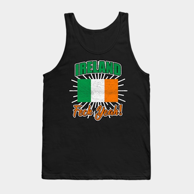 Ireland Feck Yeah Tank Top by funkyteesfunny